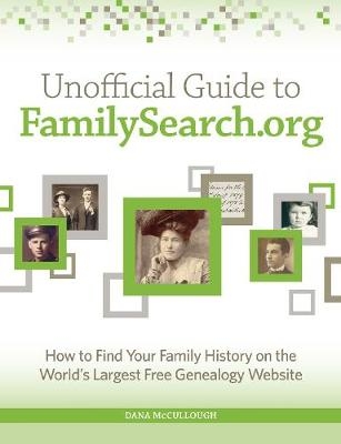 Unofficial Guide to FamilySearch.org - Dana McCullough