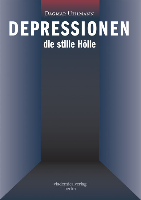 Depressionen – die stille Hölle - Dagmar Uhlmann