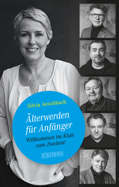 Älterwerden für Anfänger - Silvia Aeschbach