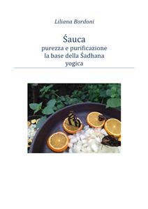 Sauca, purezza e purificazione, base della Sadhana yogica - Cassandra Studio