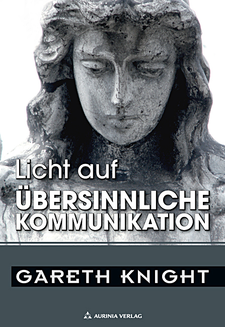 Licht auf übersinnliche Kommunikation - Gareth Knight