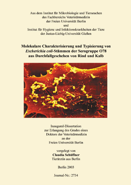 Molekulare Charakterisierung und Typisierung von Escherichia coli-Stämmen der Serogruppe O78 aus Durchfallgeschehen von Rind und Kalb - Claudia Schüffner