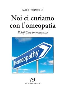 Noi ci curiamo con l'omeopatia - Carlo Tonarelli