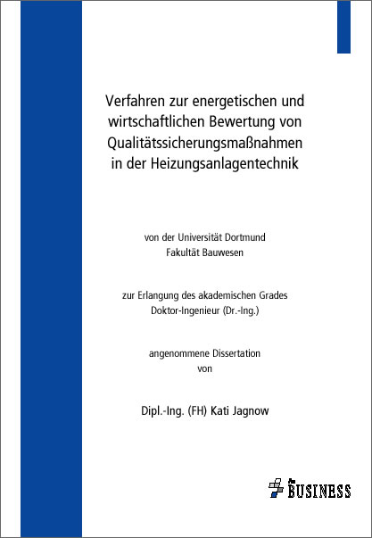 Verfahren zur energetischen und wirtschaftlichen Bewertung von Qualitätssicherungsmaßnahmen in der Heizungsanlagentechnik - Kati Jagnow