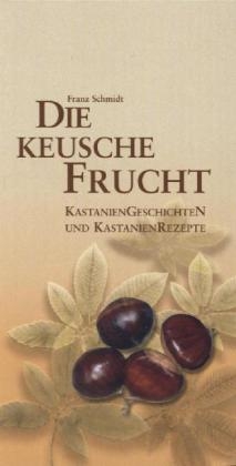 Die keusche Frucht - Franz Schmidt