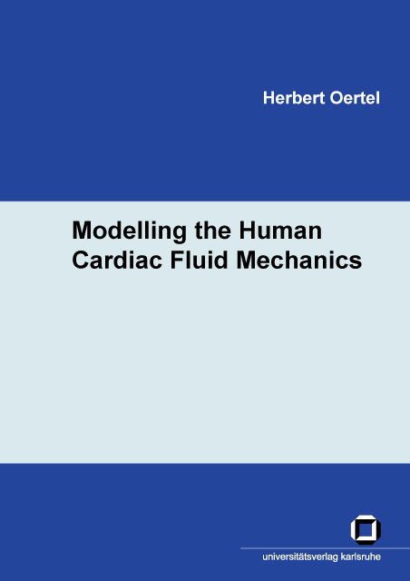 Modelling the Human Cardiac Fluid Mechanics - Herbert Oertel