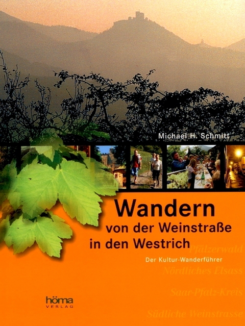 Wandern von der Weinstraße in den Westrich - Michael H. Schmitt