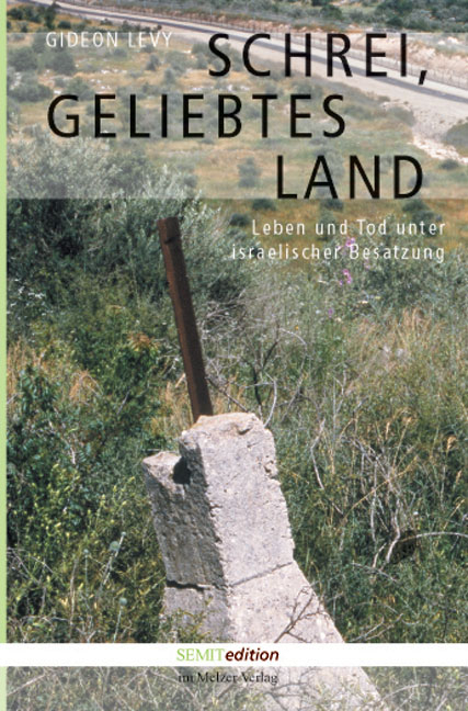 Schrei geliebtes Land - Gideon Levy