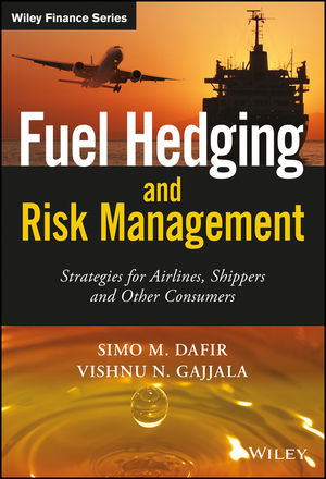 Fuel Hedging and Risk Management - Simo M. Dafir, Vishnu N. Gajjala