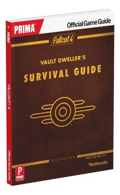 Fallout 4 Vault Dweller's Survival Guide - David Hodgson, Nick von Esmarch