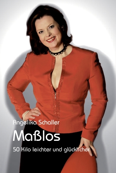 Maßlos - Angelika Schaller