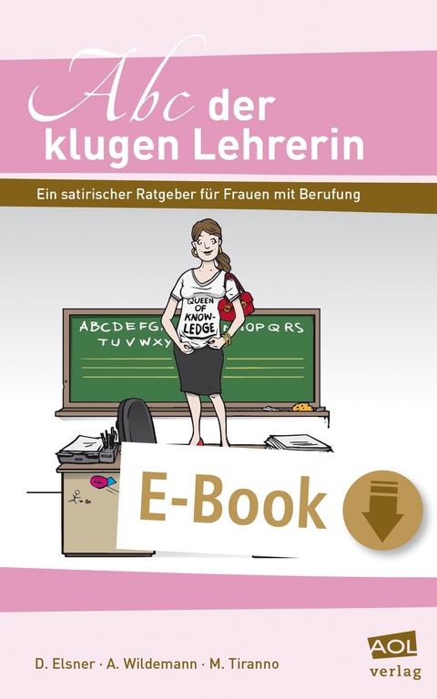 Abc der klugen Lehrerin - Daniela Elsner, Anja Wildemann, Manuel Tiranno