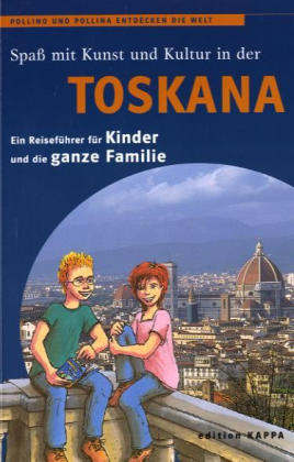 Toskana - Ein Reiseführer für Kinder und die ganze Familie - Reinhard Keller, Bernd O Schmidt