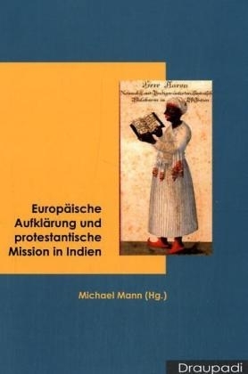 Europäische Aufklärung und protestantische Mission in Indien - 