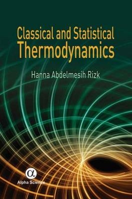Classical and Statistical Thermodynamics - Hanna Abdelmesih Rizk