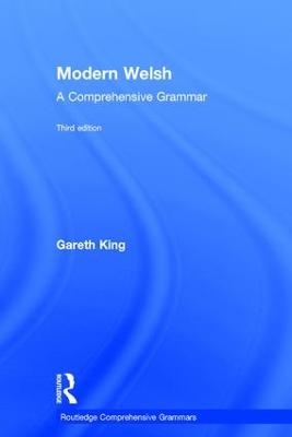 Modern Welsh: A Comprehensive Grammar - Gareth King