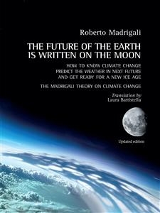 The Future of the Earth is written on the Moon - Roberto Madrigali