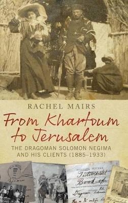 From Khartoum to Jerusalem - Dr Rachel Mairs