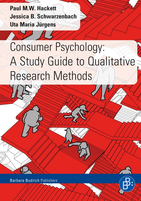 Consumer Psychology: A Study Guide to Qualitative Research Methods - Paul M.W. Hackett, Jessica Schwarzenbach, Uta Maria Jürgens