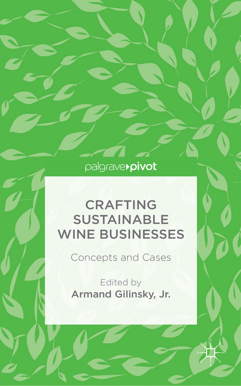 Crafting Sustainable Wine Businesses: Concepts and Cases - Jr. Gilinsky  Armand