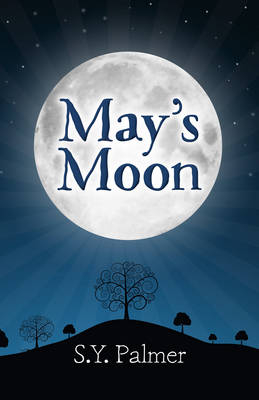 May's Moon - Book I - S.Y. Palmer