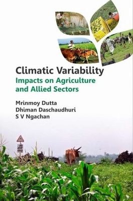 Climatic Variability: Impacts on Agriculture and Allied Sectors - M. Datta S.V.Ngachan   Dhiman Daschaudhuri &  