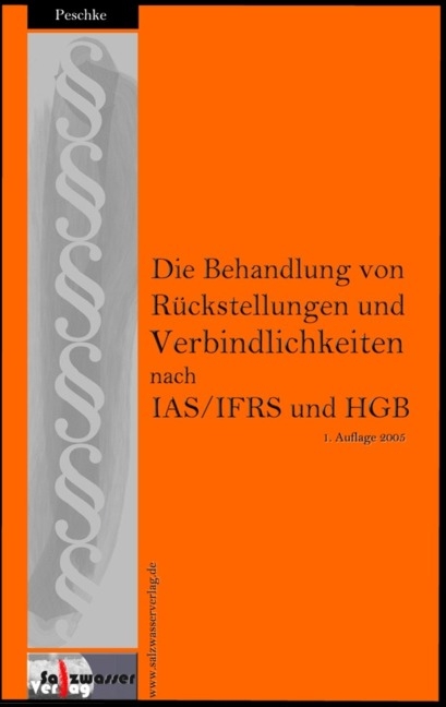 Die Behandlung von Rückstellungen und Verbindlichkeiten nach IAS/IFRS und HGB - Lyubka Peschke