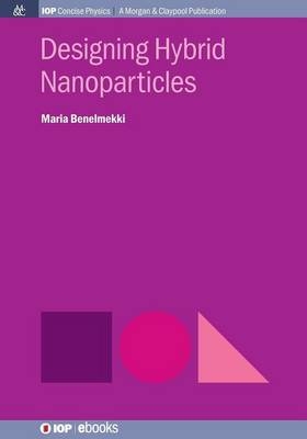 Designing Hybrid Nanoparticles - Maria Benelmekki