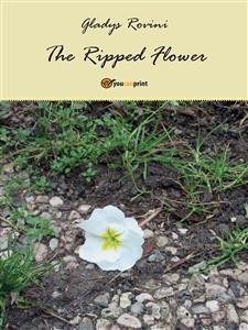The ripped flower - Gladys Rovini