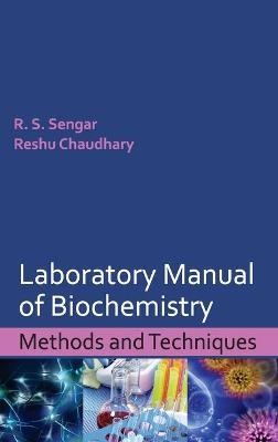 Laboratory Manual of Biochemistry: Methods and Techniques - R.S. Sengar &amp Chudhary;  Rishu