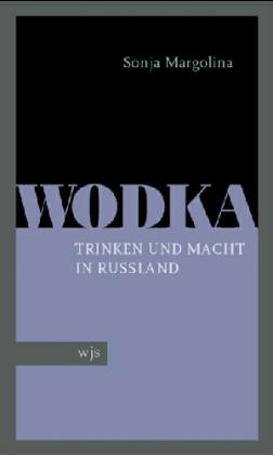Wodka - Sonja Margolina