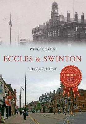 Eccles & Swinton Through Time - Steven Dickens
