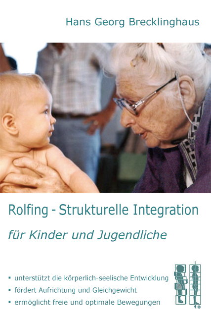 Rolfing - Strukturelle Integration für Kinder und Jugendliche - Hans Georg Brecklinghaus