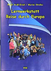 Lernwerkstatt Reise durch Europa - Birgit Groß-Ernst, Marion Strelau