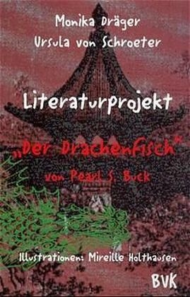 Literaturprojekt - Der Drachenfisch - Monika Dräger, Ursula von Schroeter
