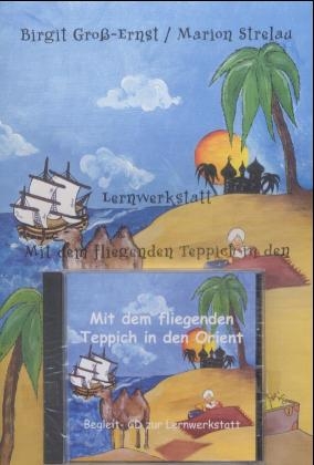 Lernwerkstatt Mit dem fliegenden Teppich in den Orient, m. Audio-CD - Birgit Groß-Ernst, Marion Strelau