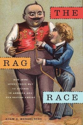 The Rag Race - Adam D. Mendelsohn