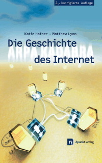 ARPA Kadabra oder die Geschichte des Internet - Katie Hafner, Matthew Lyon