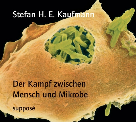 Der Kampf zwischen Mensch und Mikrobe - Stefan H Kaufmann, Klaus Sander