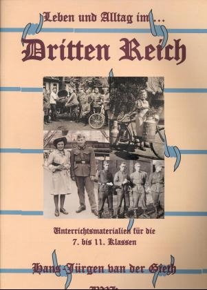 Leben und Alltag... im Dritten Reich - Hans J van der Gieth