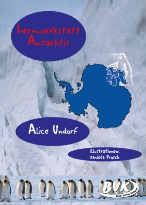 Lernwerkstatt Antarktis - Alice Undorf