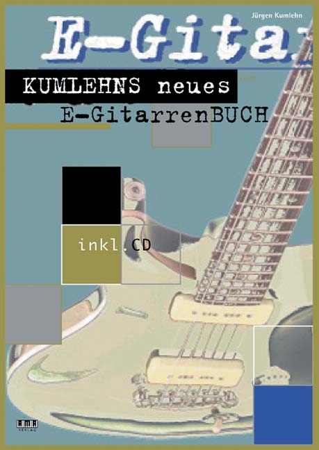 Kumlehns neues E-Gitarrenbuch - Jürgen Kumlehn