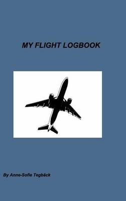 My Flight Logbook - Anne-Sofie Tegback