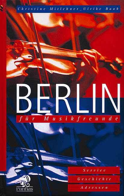 Berlin für Musikfreunde - Christine Mitlehner, Ulrike Baak