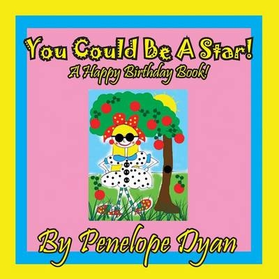You Could Be A Star! A Happy Birthday Book! - Penelope Weigand