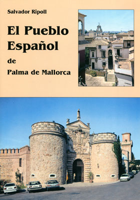 El Pueblo Espanol de Palma de Mallorca - Salvador Ripoll