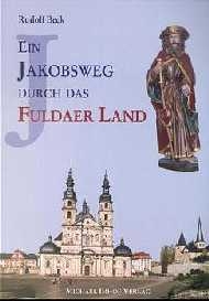 Ein Jakobsweg durch das Fuldaer Land - Rudolf Beck