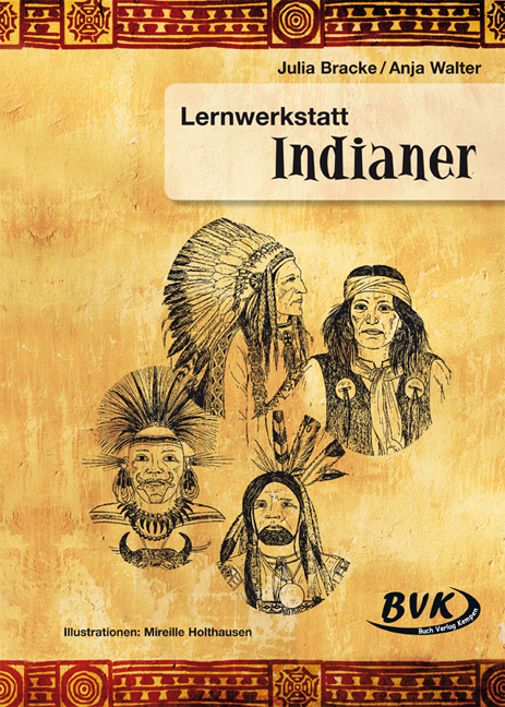 Lernwerkstatt Indianer - Julia Bracke, Anja Walter