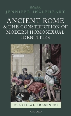 Ancient Rome and the Construction of Modern Homosexual Identities - 