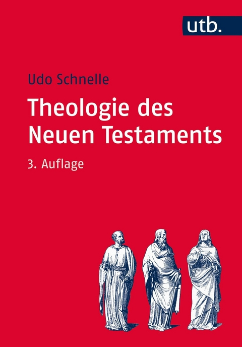 Theologie des Neuen Testaments -  Udo Schnelle